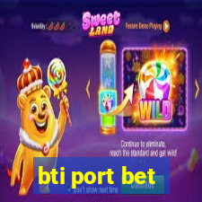 bti port bet